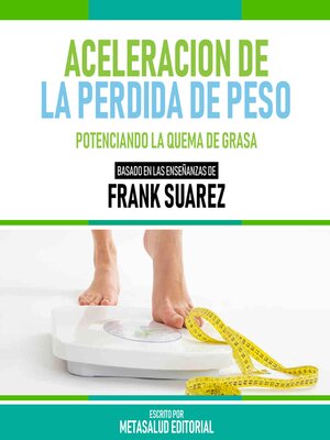 cover image of Aceleracion De La Perdida De Peso--Basado En Las Enseñanzas De Frank Suarez
